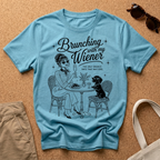 Brunching with my Wiener T-Shirt
