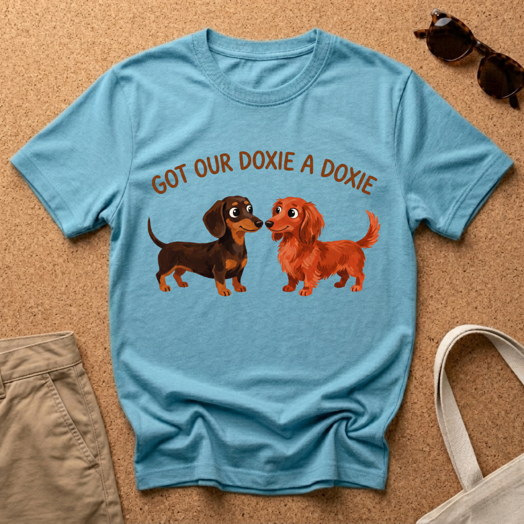 Got Our Doxie T-Shirt