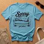 Sorry Got Plans T-Shirt