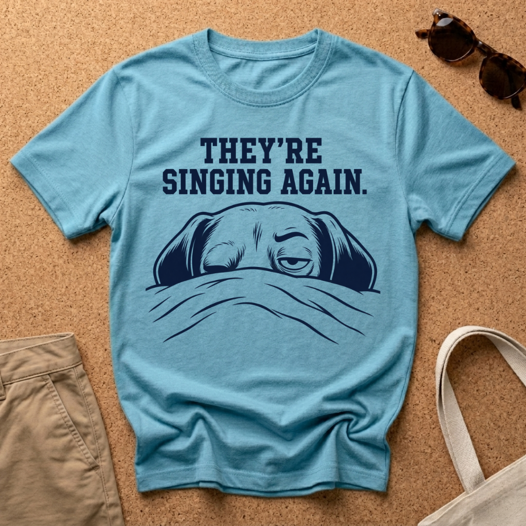 They're Singing Again T-Shirt