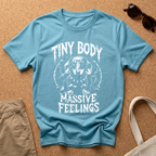 Tiny Body Massive Feelings T-Shirt