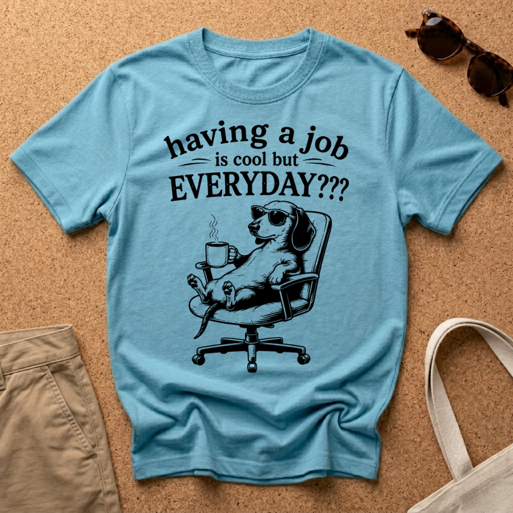 Everyday? T-Shirt