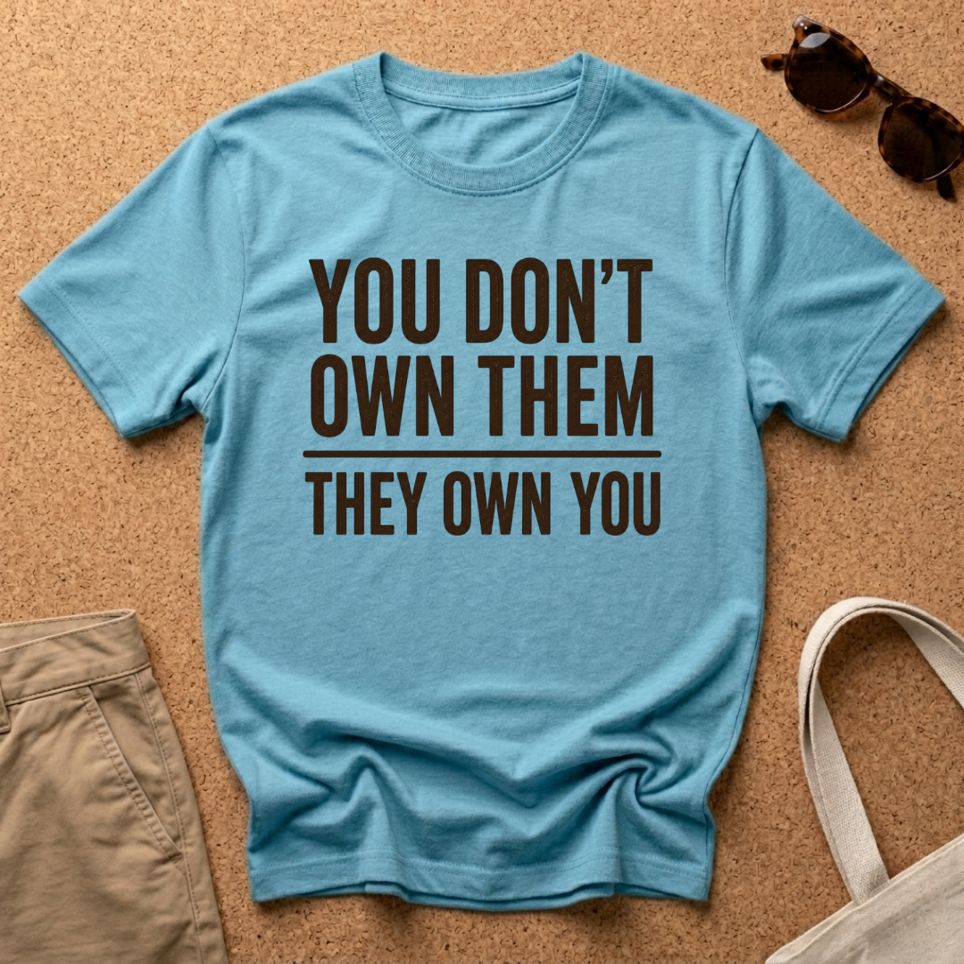 They Own You T-Shirt