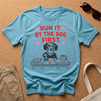 Run it by the dog T-Shirt