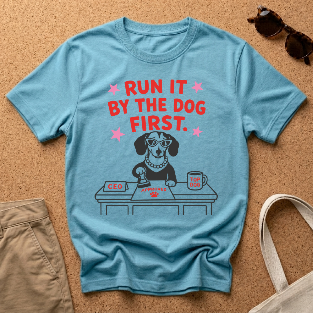 Run it by the dog T-Shirt