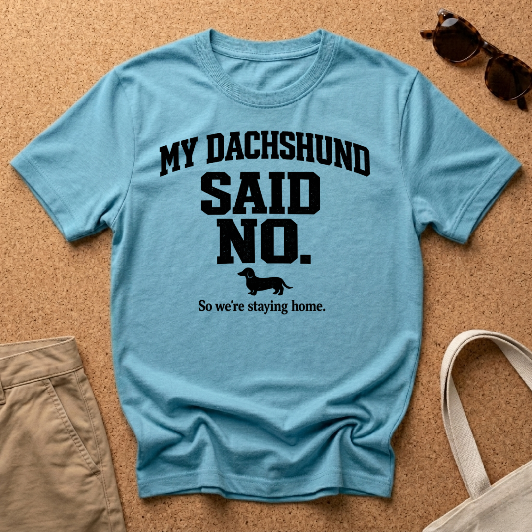 Dachshund said no T-Shirt