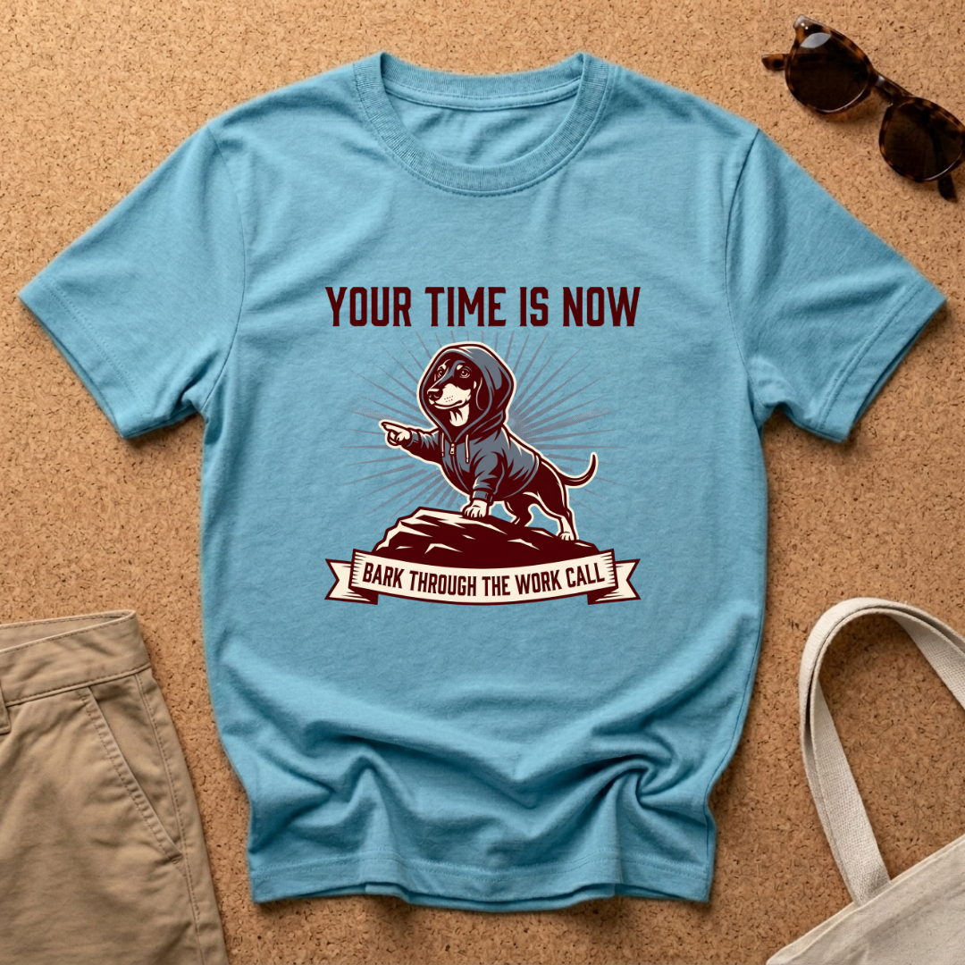 Your Time Is Now T-Shirt