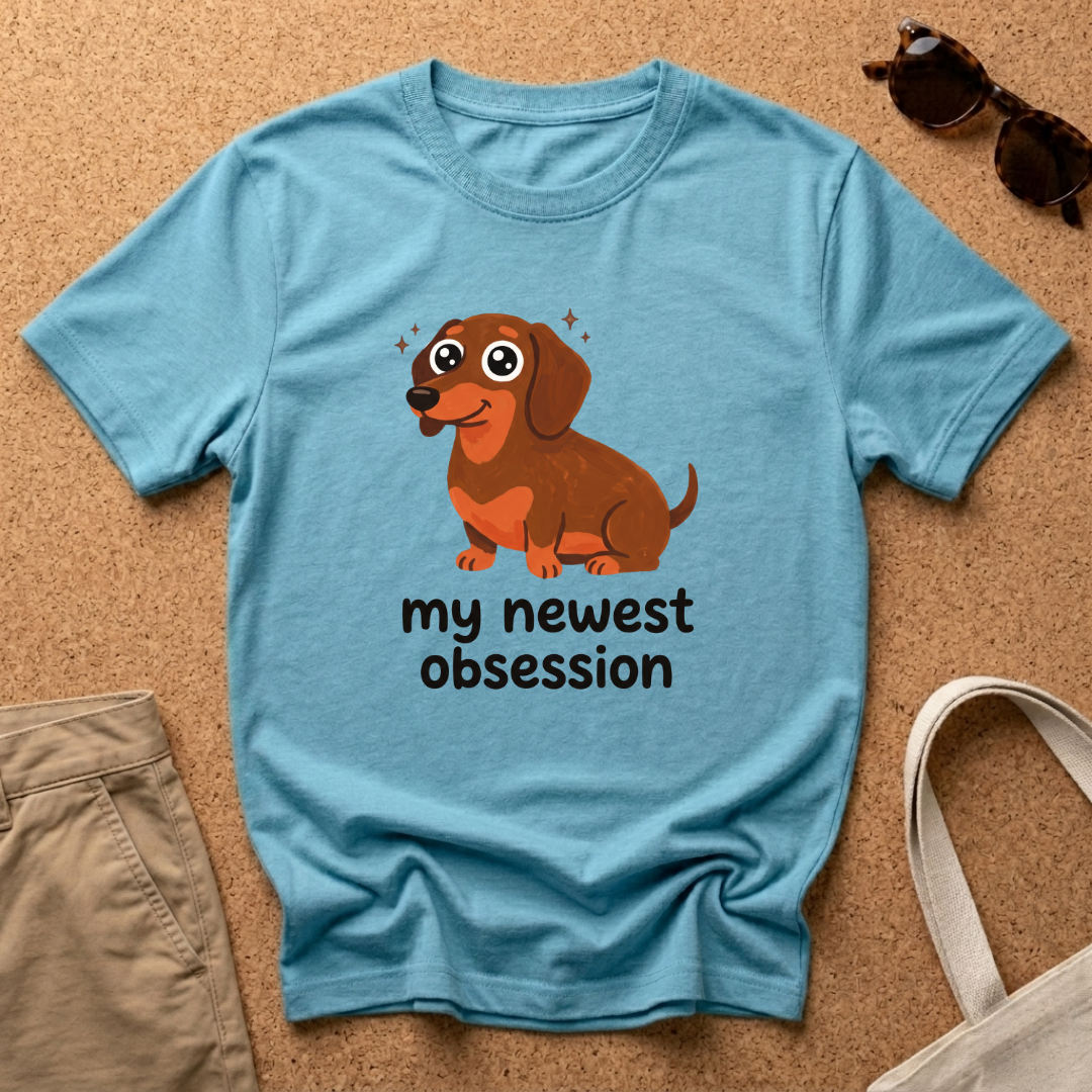 My Newest Obsession T-Shirt