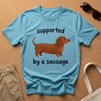 Supported Sausage Cute T-Shirt