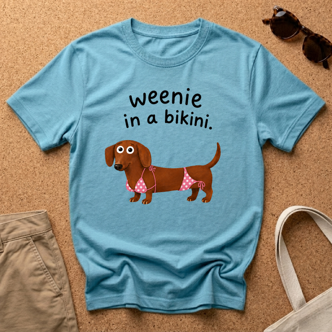 Weenie in a Bikini T-Shirt