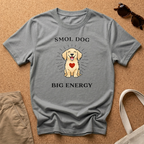 Smol Dog Big Energy T-Shirt