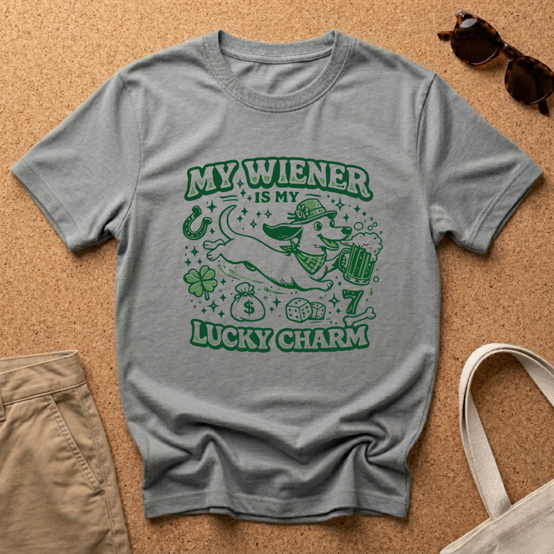 My Wiener is my Lucky Charm T-Shirt