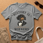 History is written by T-Shirt