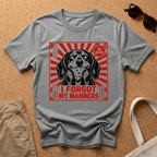 Forgot My Manners T-Shirt