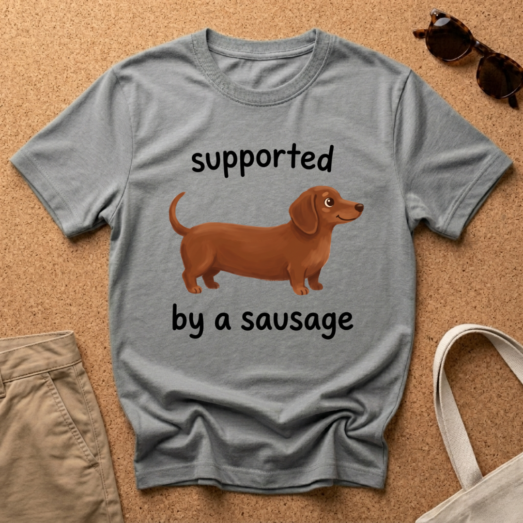 Supported Sausage Cute T-Shirt