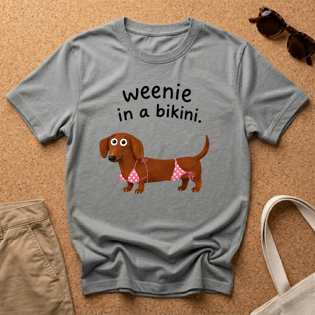 Weenie in a Bikini T-Shirt