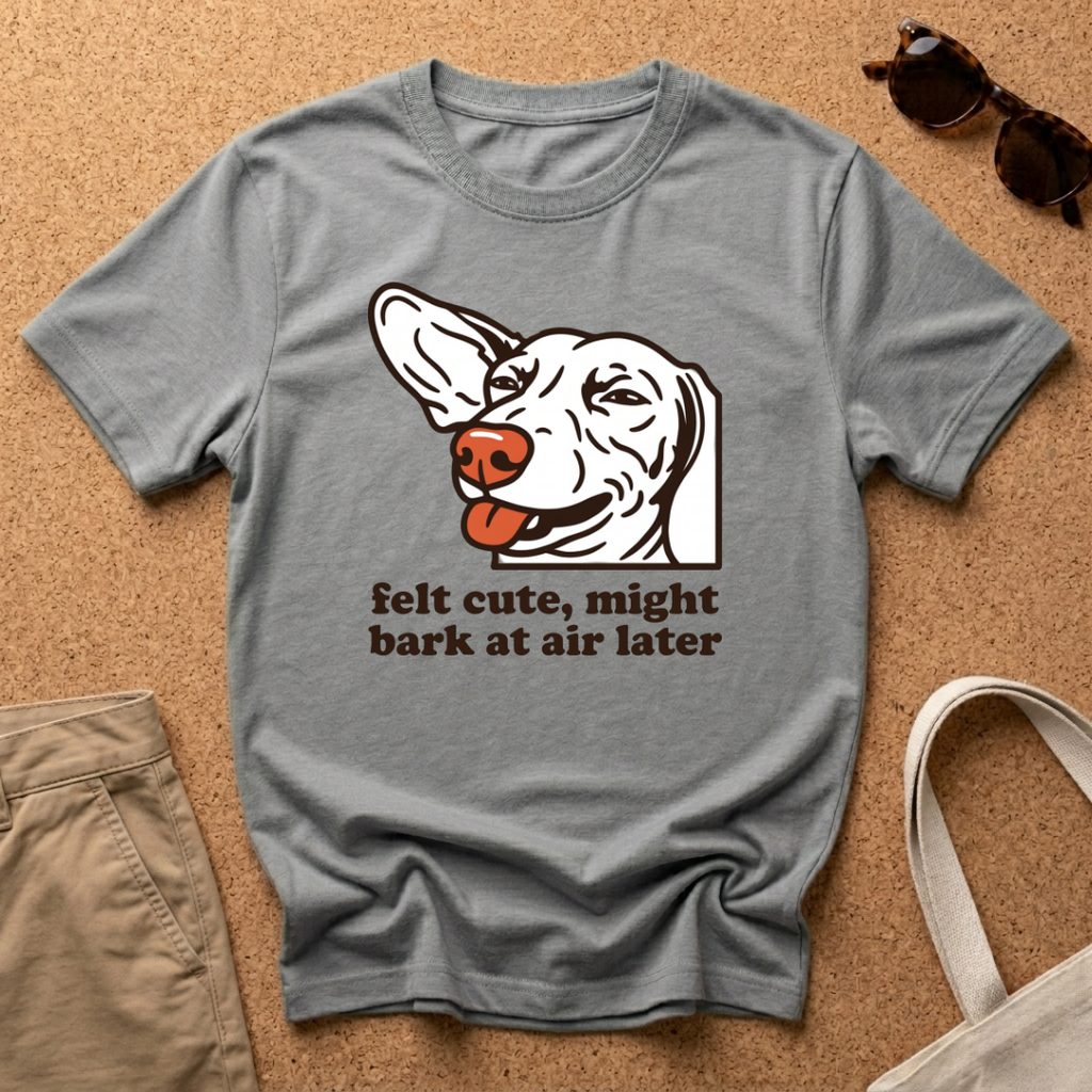 Might Bark Later T-Shirt