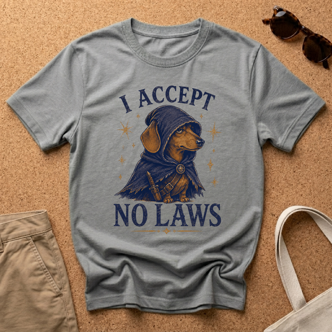 I Accept No Laws T-Shirt