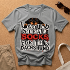 I would steal socks for this dachshund T-Shirt