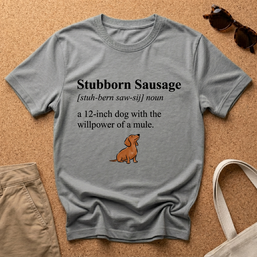 Stubborn Sausage Def T-Shirt