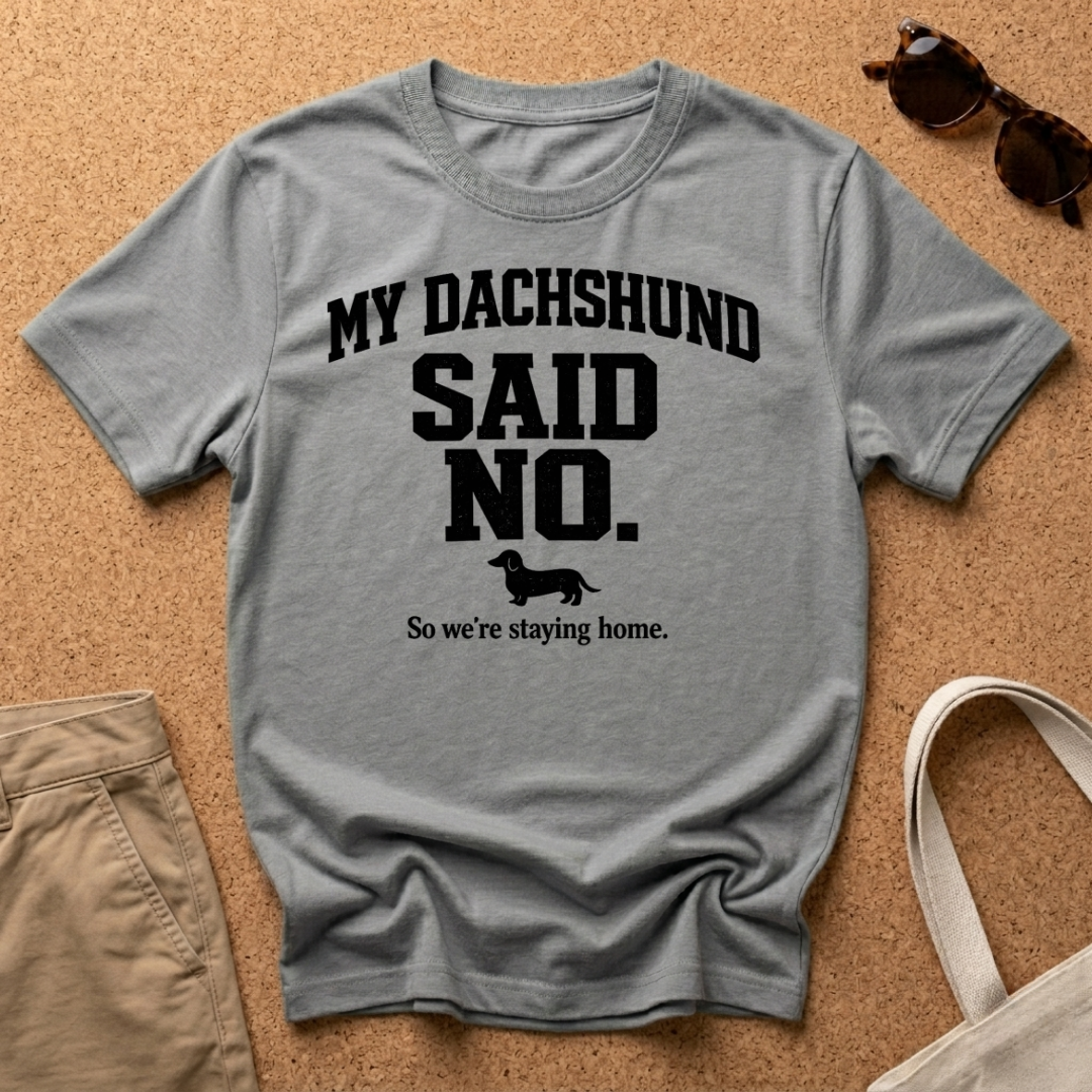 Dachshund said no T-Shirt