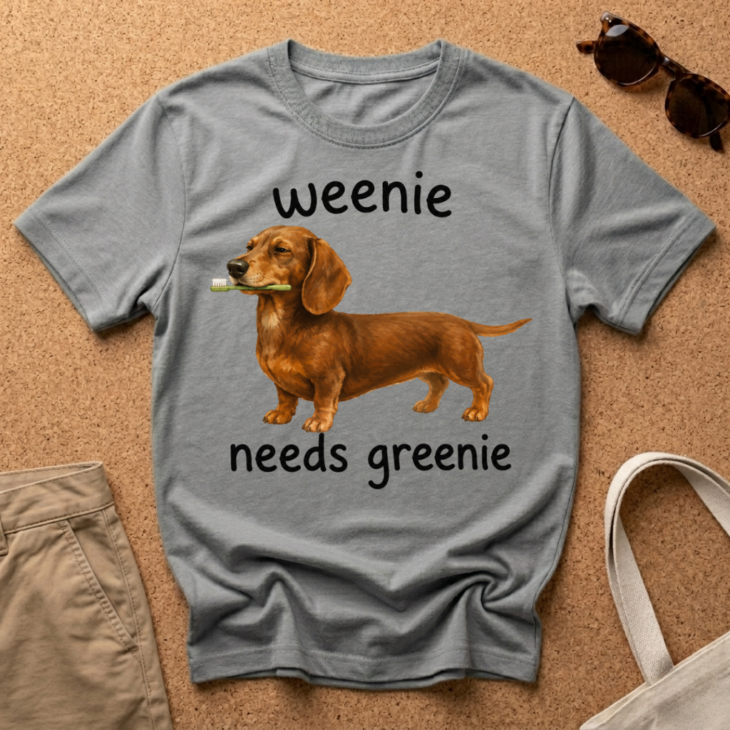Weenie Needs Greenie T-Shirt