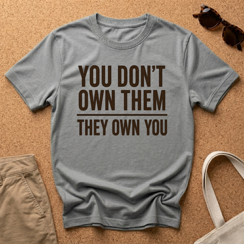 They Own You T-Shirt