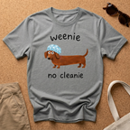 Weenie No Cleanie T-Shirt