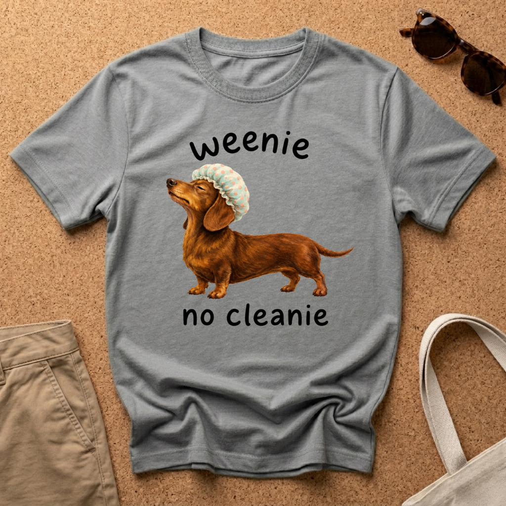 Weenie No Cleanie T-Shirt