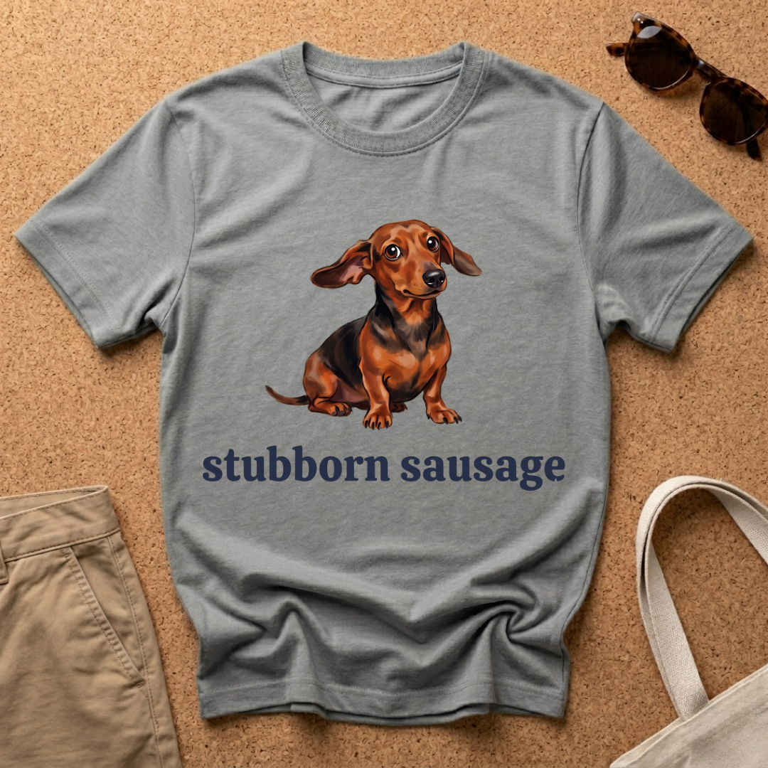 Stubborn Sausage Cute T-Shirt