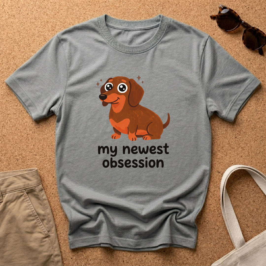 My Newest Obsession T-Shirt