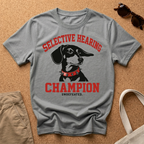 Selective Hearing Champion T-Shirt