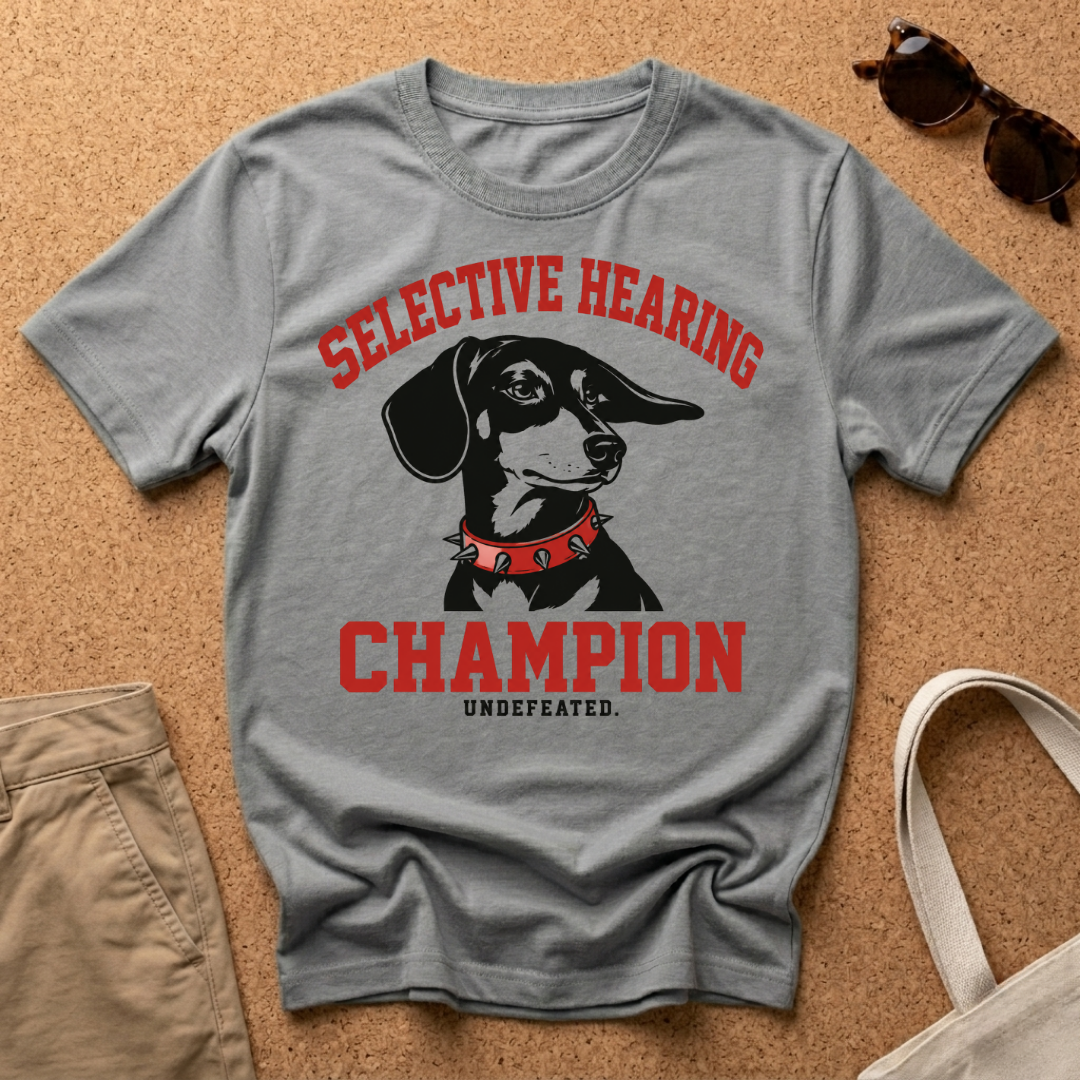Selective Hearing Champion T-Shirt