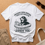 Annoy You T-Shirt