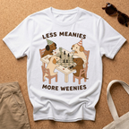 Less Meanies More Weenies T-Shirt