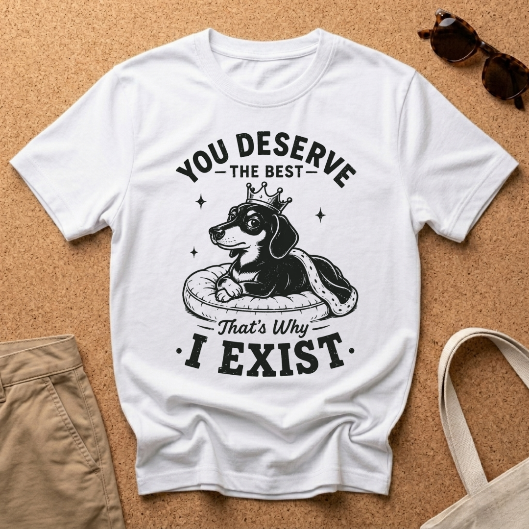 Deserve the Best T-Shirt