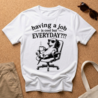 Everyday? T-Shirt