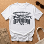 Dachshunds Opinion T-Shirt