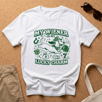 My Wiener is my Lucky Charm T-Shirt