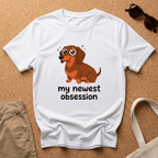 My Newest Obsession T-Shirt