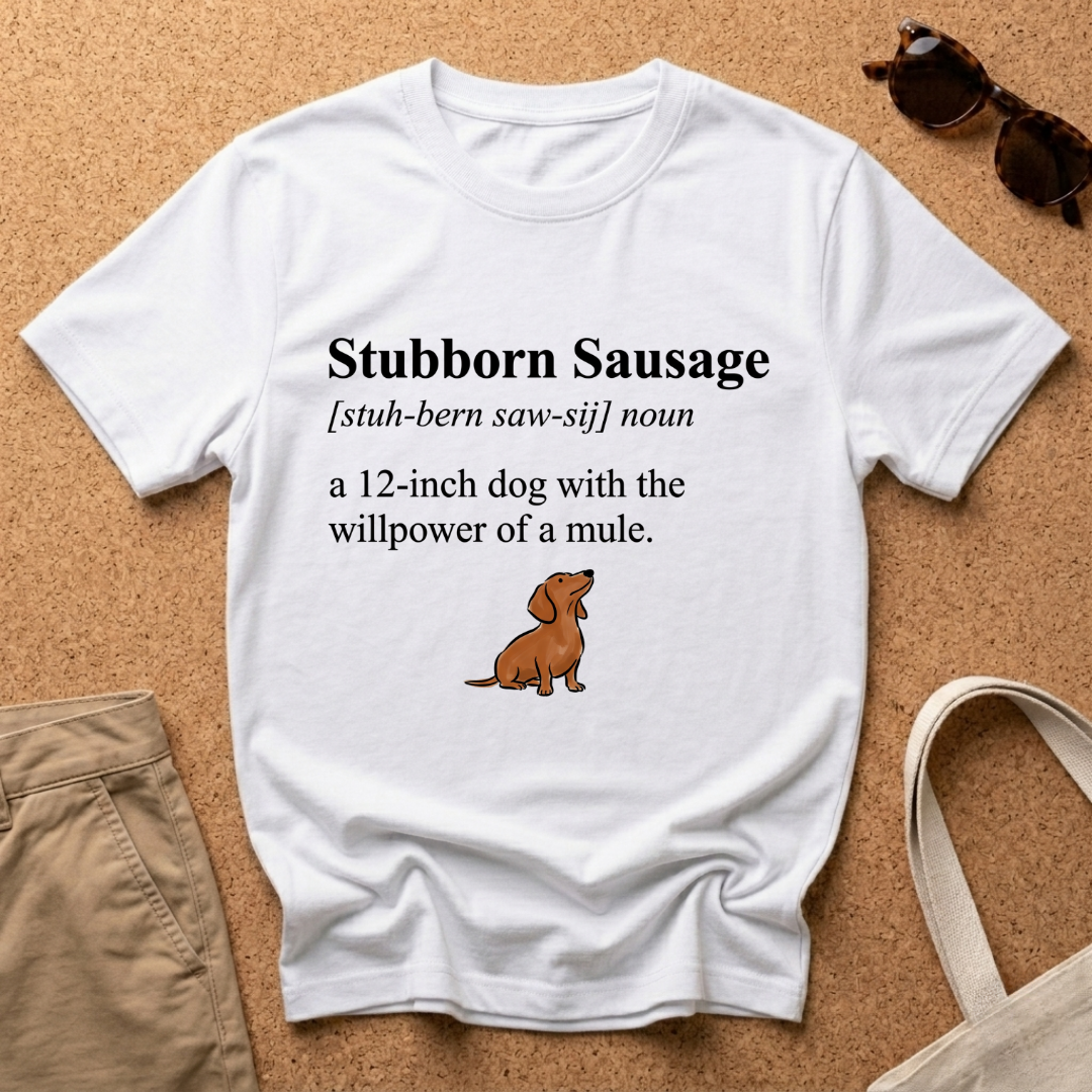 Stubborn Sausage Def T-Shirt