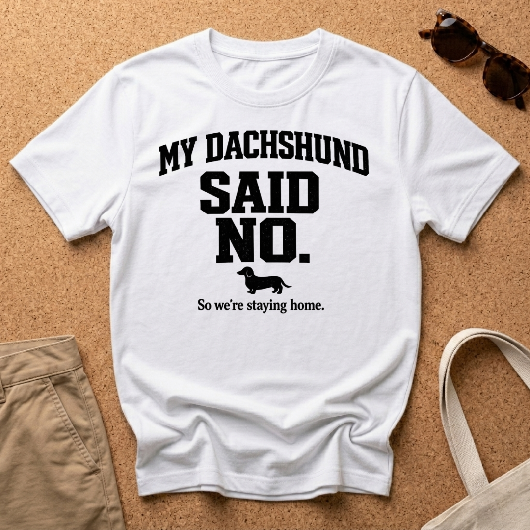 Dachshund said no T-Shirt