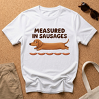 Measured in Sausages T-Shirt