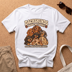 Dachshunds Make Me T-Shirt - White