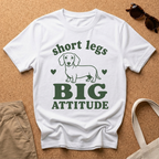 Short Leg Big Attitude T-Shirt