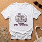 Chillin With My Wiener T-Shirt