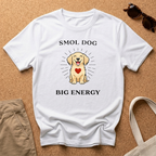 Smol Dog Big Energy T-Shirt