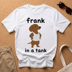 Frank in a Tank T-Shirt