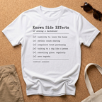 Known Side Effects T-Shirt