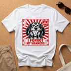 Forgot My Manners T-Shirt
